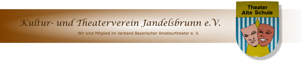 Kultur- und Theaterverein Jandelsbrunn e.V.  Wir sind Mitglied im Verband Bayerischer Amateurtheater e. V.