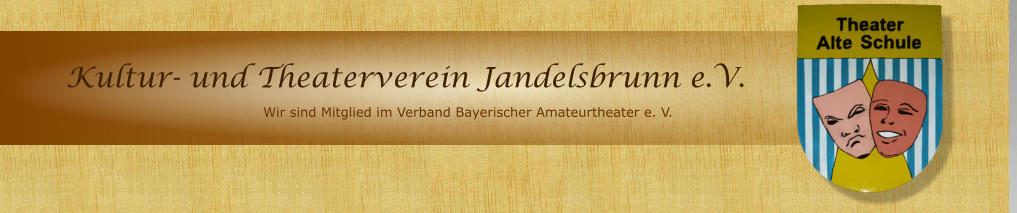 Kultur- und Theaterverein Jandelsbrunn e.V.  Wir sind Mitglied im Verband Bayerischer Amateurtheater e. V.